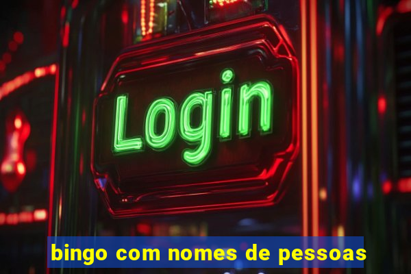 bingo com nomes de pessoas